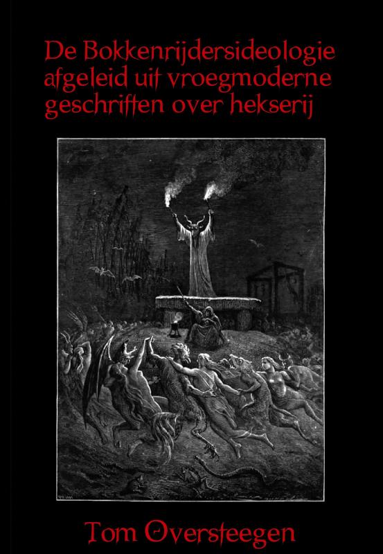 De Bokkenrijdersideologie afgeleid uit vroegmoderne geschriften over hekserij (Paperback)