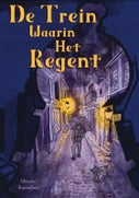 De trein waarin het regent (Paperback)