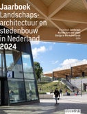 Jaarboek Landschapsarchitectuur en stedenbouw in Nederland 2024 (Paperback)