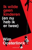 Ik wilde geen kinderen (en nu heb ik er twee) (Paperback)