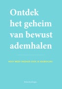 Ontdek het geheim van bewust ademhalen (Paperback)