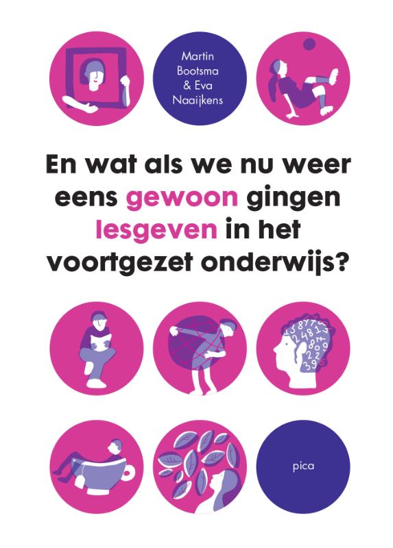 En wat als we nu weer eens gewoon gingen lesgeven in het voortgezet onderwijs (Paperback)