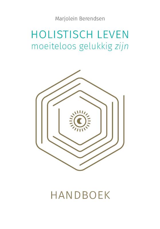 Holistisch leven, moeiteloos gelukkig zijn (Hardback)