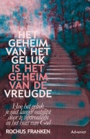 Het geheim van het geluk is het geheim van de vreugde (Paperback)