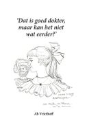 Dat is goed dokter, maar kan het niet wat eerder? (Paperback)