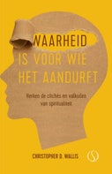 Waarheid is voor wie het aandurft (Paperback)