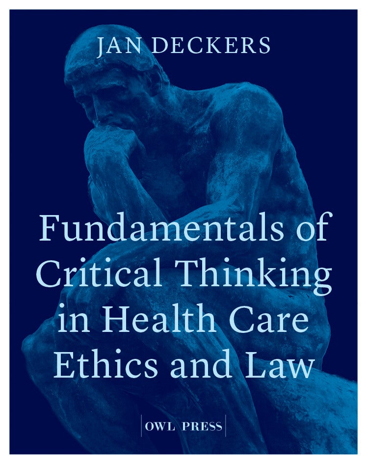 Fundamentals of critical thinking in healthcare ethics and law (E-book)