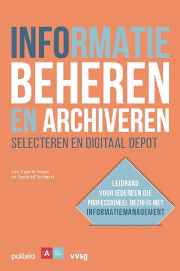 Informatie beheren en archiveren: selecteren en digitaal depot (E-book)