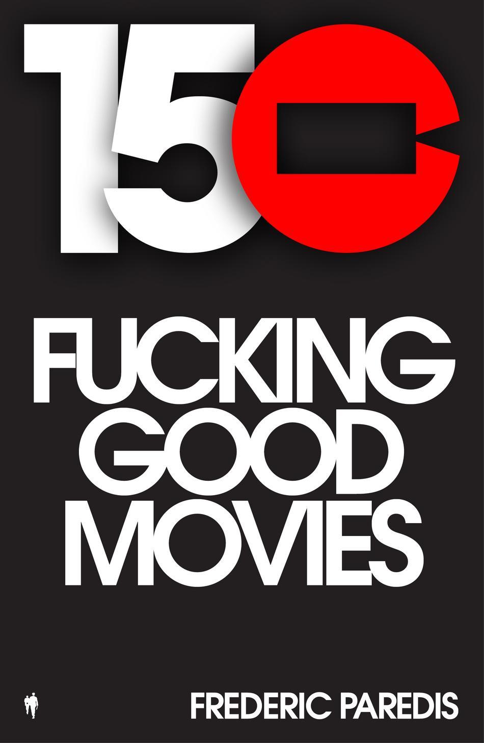 150 fucking good movies (E-book)