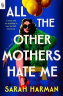 All the Other Mothers Hate Me (Paperback)