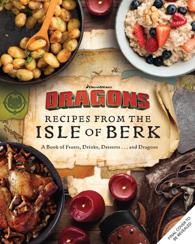 DreamWorks Dragons: Recipes from the Isle of Berk [Official Cookbook] (Hardback)