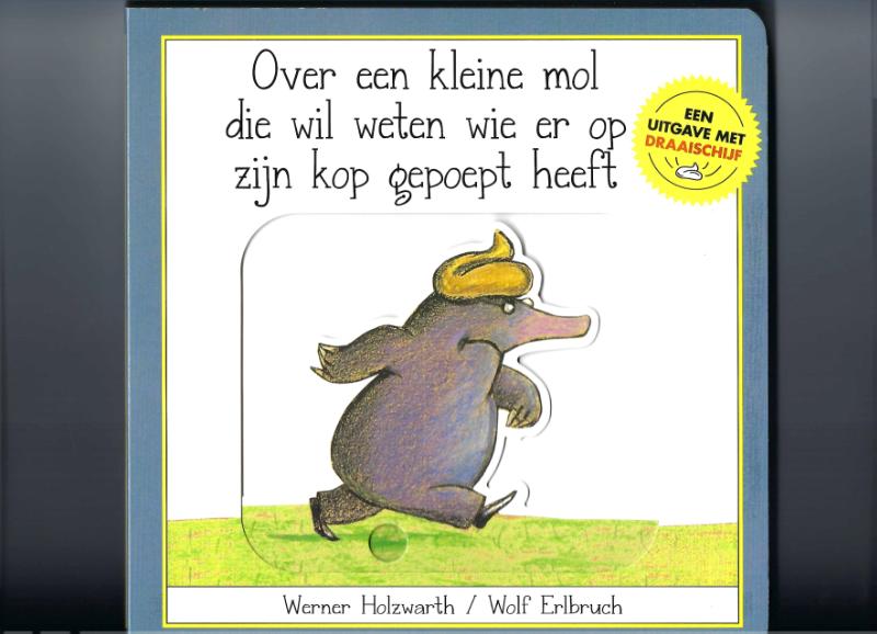 Over een kleine mol die wil weten wie er op zijn kop gepoept heeft (Hardback) Over een kleine mol die wil weten wie er op zijn kop gepoept heeft (Hardback)