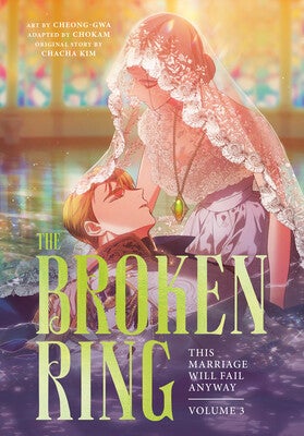 The Broken Ring, Volume 3: This Marriage Will Fail Anyway (Paperback) The Broken Ring, Volume 3: This Marriage Will Fail Anyway (Paperback)