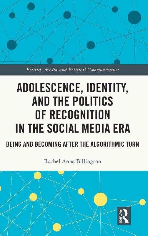 Adolescence, Identity, and the Politics of Recognition in the Social Media Era (Hardback)