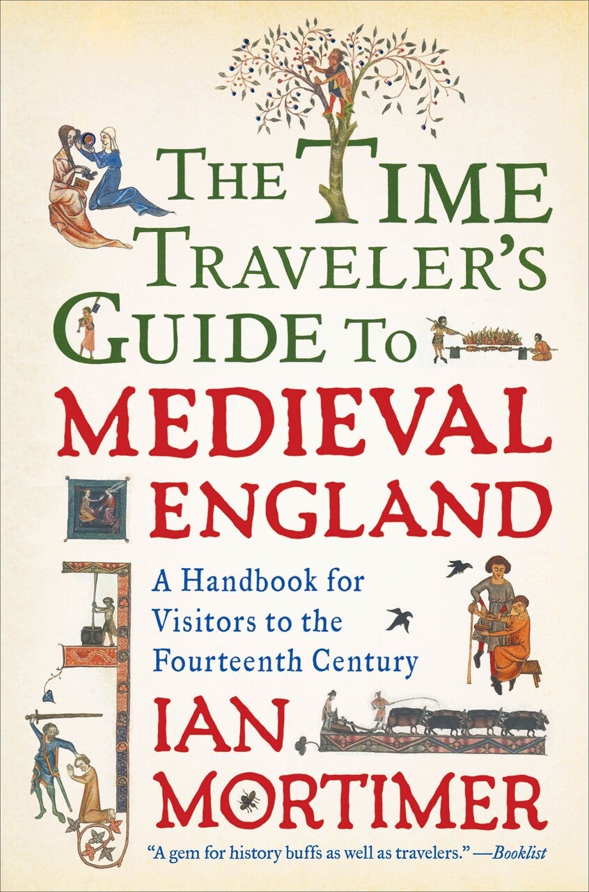 The Time Traveler's Guide to Medieval England (Paperback) The Time Traveler's Guide to Medieval England (Paperback)