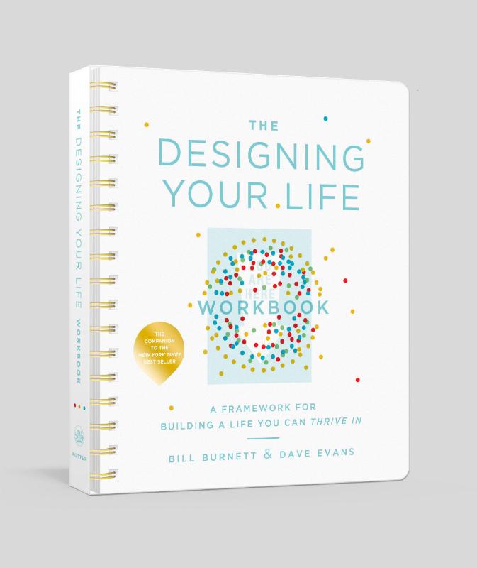 The Designing Your Life Workbook (Agenda) The Designing Your Life Workbook (Agenda)