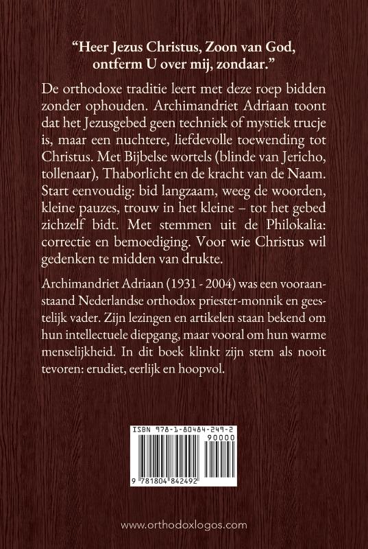 Het Jezusgebed: Een eenvoudige inleiding om te komen tot de beoefening van het Jezusgebed (Paperback) Het Jezusgebed: Een eenvoudige inleiding om te komen tot de beoefening van het Jezusgebed (Paperback)