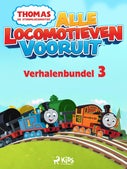 Thomas de Stoomlocomotief - Alle Locomotieven Vooruit - Verhalenbundel 3 (E-book)