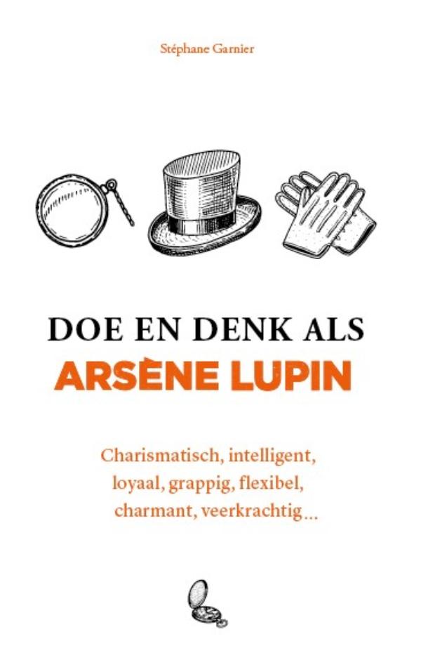 Doe en denk als Arsène Lupin (E-book) Doe en denk als Arsène Lupin (E-book)