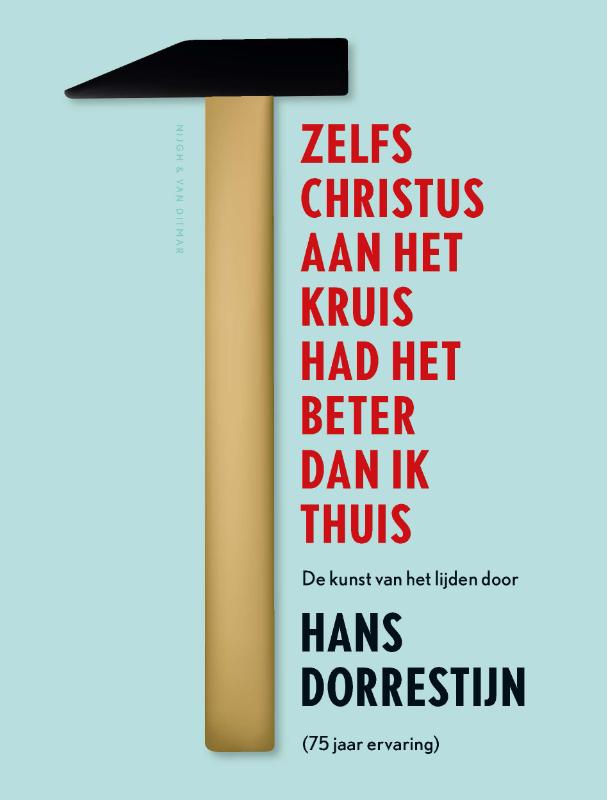Zelfs Christus aan het kruis had het beter dan ik thuis (E-book) Zelfs Christus aan het kruis had het beter dan ik thuis (E-book)