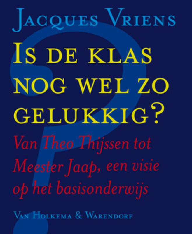 Is de klas nog wel zo gelukkig? (E-book) Is de klas nog wel zo gelukkig? (E-book)