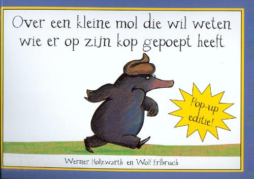 Over een kleine mol die wil weten wie er op zijn kop gepoept heeft /pop-up (Hardback) Over een kleine mol die wil weten wie er op zijn kop gepoept heeft /pop-up (Hardback)