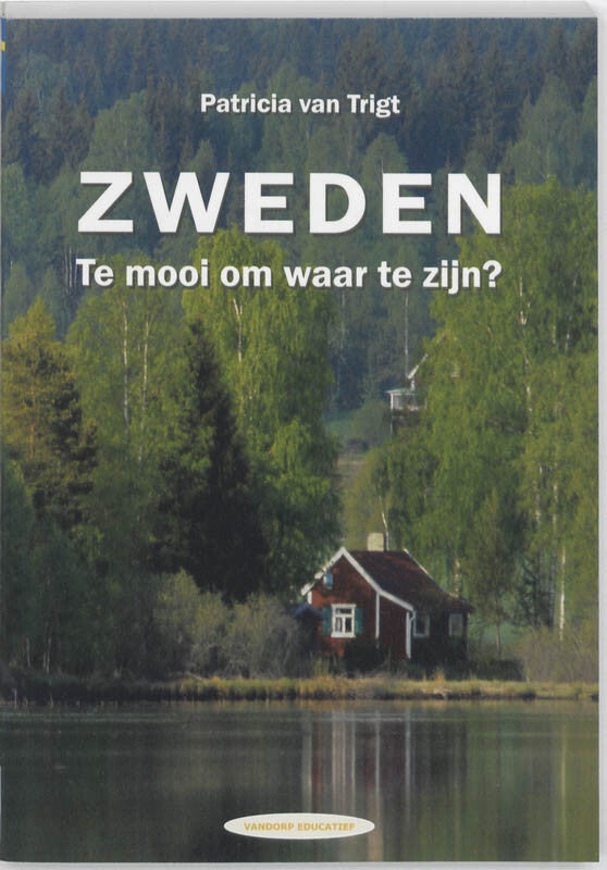Zweden. Te mooi om waar te zijn? (Paperback) Zweden. Te mooi om waar te zijn? (Paperback)