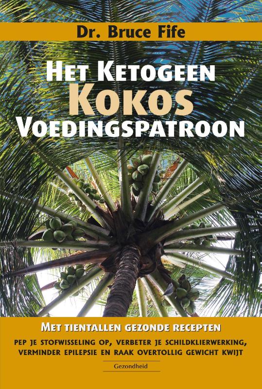 Het ketogeen kokosvoedingspatroon (Paperback) Het ketogeen kokosvoedingspatroon (Paperback)