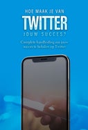 Hoe maak je van Twitter jouw succes? (E-book)