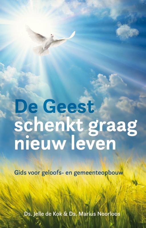 De Geest schenkt graag nieuw leven (Paperback) De Geest schenkt graag nieuw leven (Paperback)