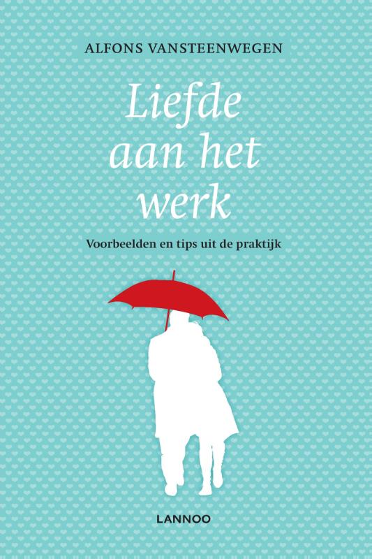Liefde aan het werk (Paperback) Liefde aan het werk (Paperback)