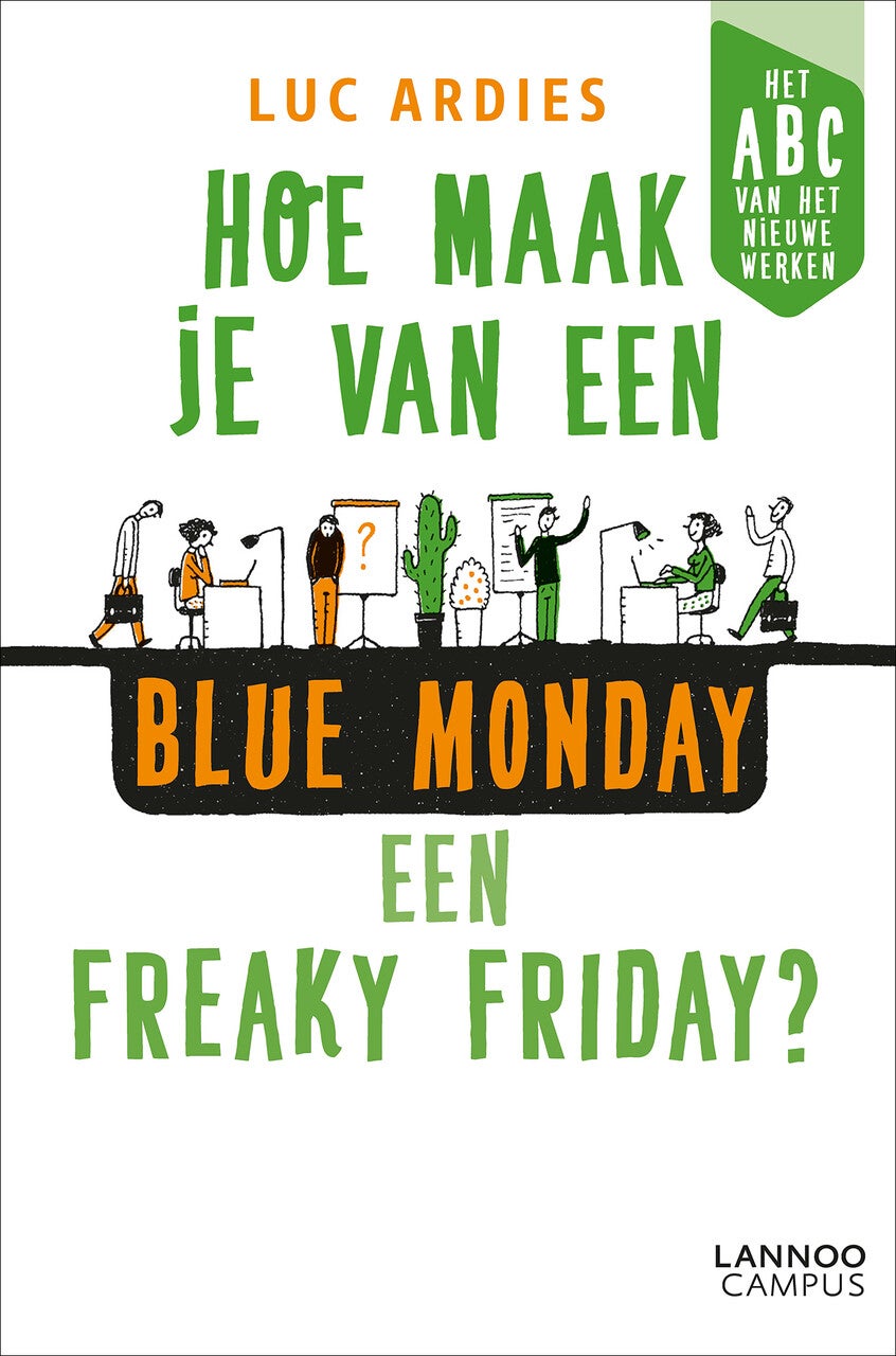 Hoe maak je van een blue Monday een freaky Friday? (E-book) Hoe maak je van een blue Monday een freaky Friday? (E-book)