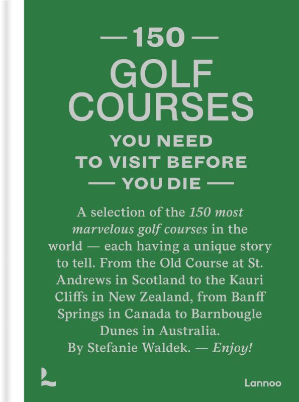 150 golf courses you need to visit before you die (Hardback) 150 golf courses you need to visit before you die (Hardback)