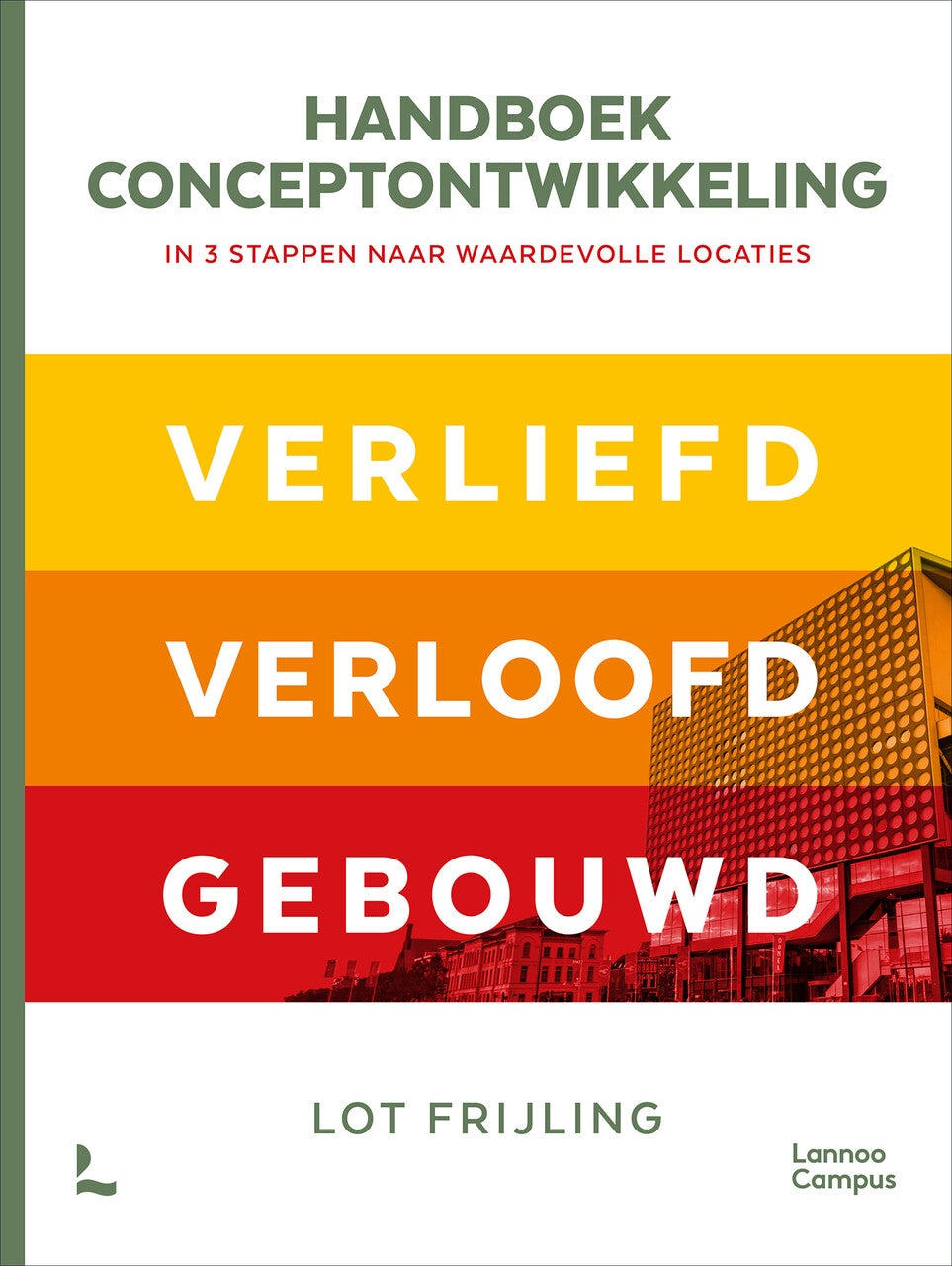 Handboek conceptontwikkeling - In 3 stappen naar waardevolle locaties (E-book) Handboek conceptontwikkeling - In 3 stappen naar waardevolle locaties (E-book)