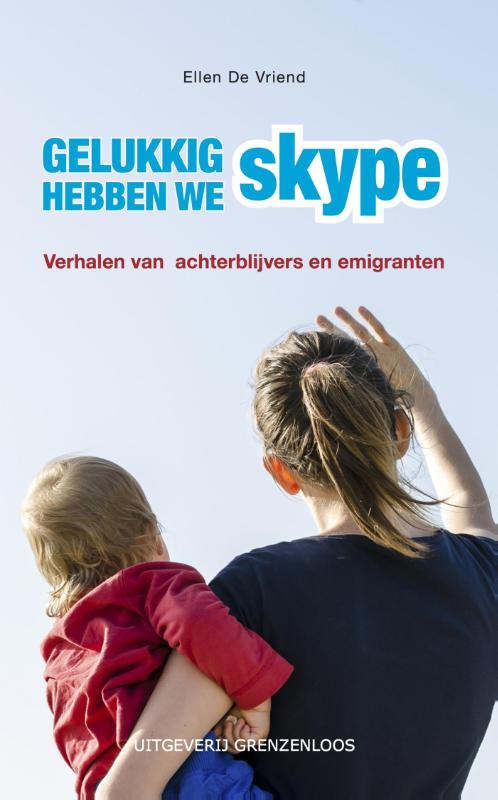 Gelukkig hebben we skype! (Paperback) Gelukkig hebben we skype! (Paperback)
