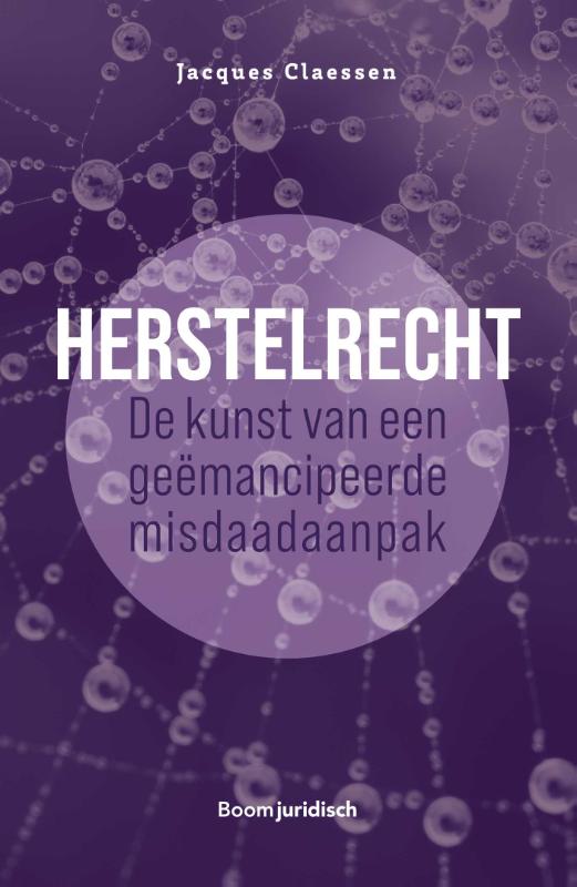 Herstelrecht: de kunst van een geëmancipeerde misdaadaanpak (Paperback) Herstelrecht: de kunst van een geëmancipeerde misdaadaanpak (Paperback)