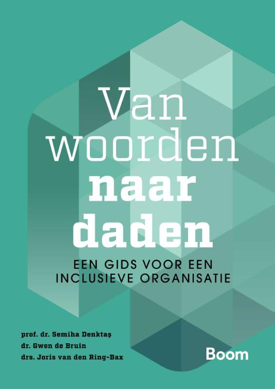 Van woorden naar daden: een gids voor een inclusieve organisatie (Paperback) Van woorden naar daden: een gids voor een inclusieve organisatie (Paperback)