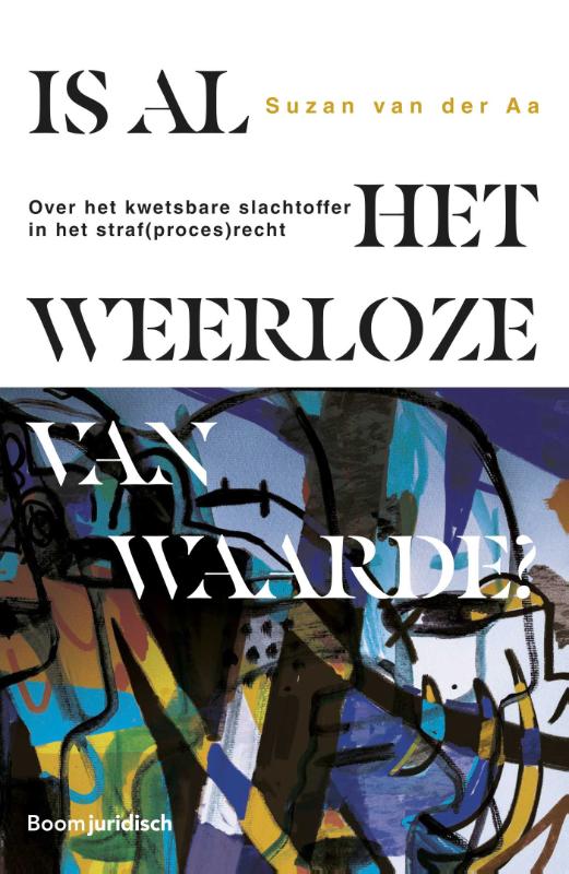 Is al het weerloze van waarde? (Paperback) Is al het weerloze van waarde? (Paperback)