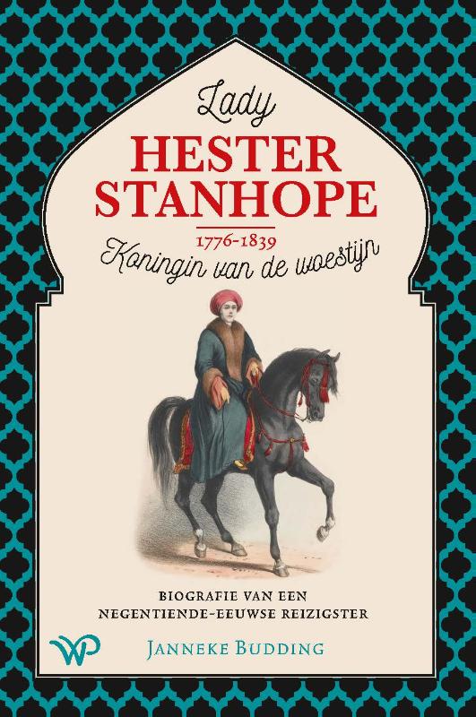 Lady Hester Stanhope (1776-1839), koningin van de woestijn (Paperback) Lady Hester Stanhope (1776-1839), koningin van de woestijn (Paperback)