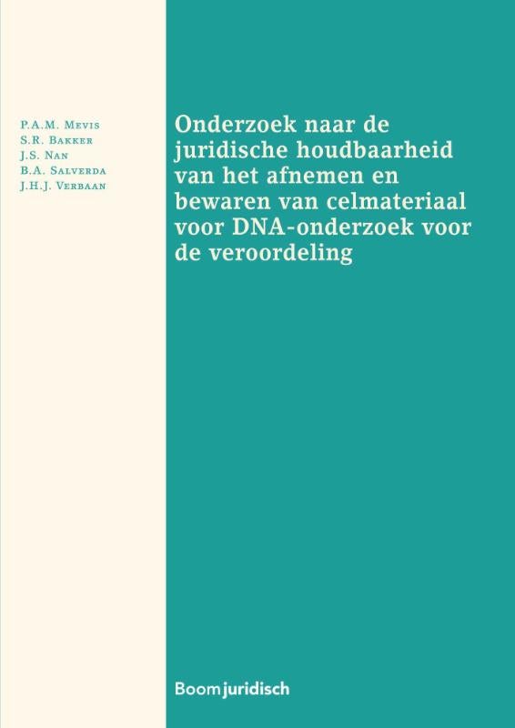 Onderzoek naar de juridische houdbaarheid van het afnemen en bewaren van celmateriaal voor DNA-onderzoek voor de veroordeling (Paperback) Onderzoek naar de juridische houdbaarheid van het afnemen en bewaren van celmateriaal voor DNA-onderzoek voor de veroordeling (Paperback)