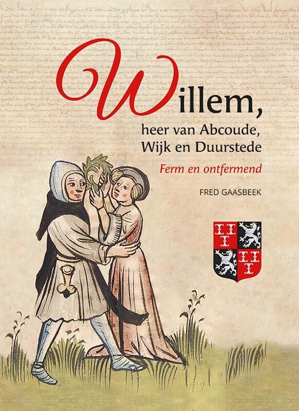 Willem, heer van Abcoude, Wijk en Duurstede (Hardback) Willem, heer van Abcoude, Wijk en Duurstede (Hardback)