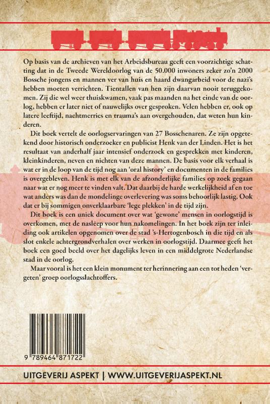 Dwangarbeid voor de nazi's Bossche mannen 1940-1945 (Paperback) Dwangarbeid voor de nazi's Bossche mannen 1940-1945 (Paperback)