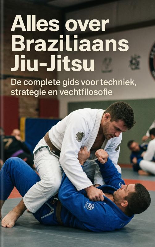 Alles over Braziliaans Jiu-Jitsu (Paperback) Alles over Braziliaans Jiu-Jitsu (Paperback)