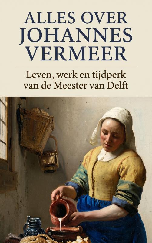 Alles over Johannes Vermeer (Paperback) Alles over Johannes Vermeer (Paperback)