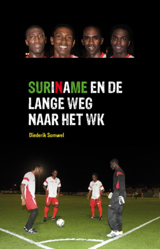 Suriname en de lange weg naar het WK (Paperback) Suriname en de lange weg naar het WK (Paperback)