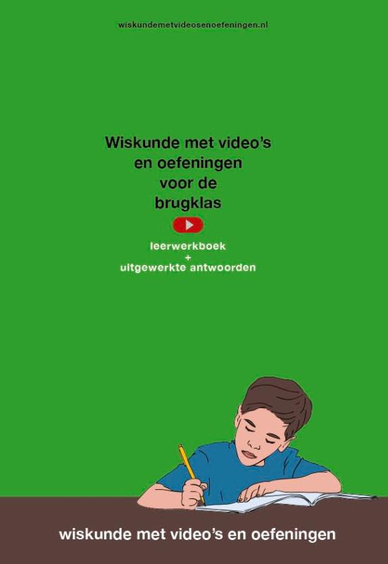 Wiskunde met video's en oefeningen voor de brugklas, leerwerkboek met uitgewerkte antwoorden (Paperback) Wiskunde met video's en oefeningen voor de brugklas, leerwerkboek met uitgewerkte antwoorden (Paperback)