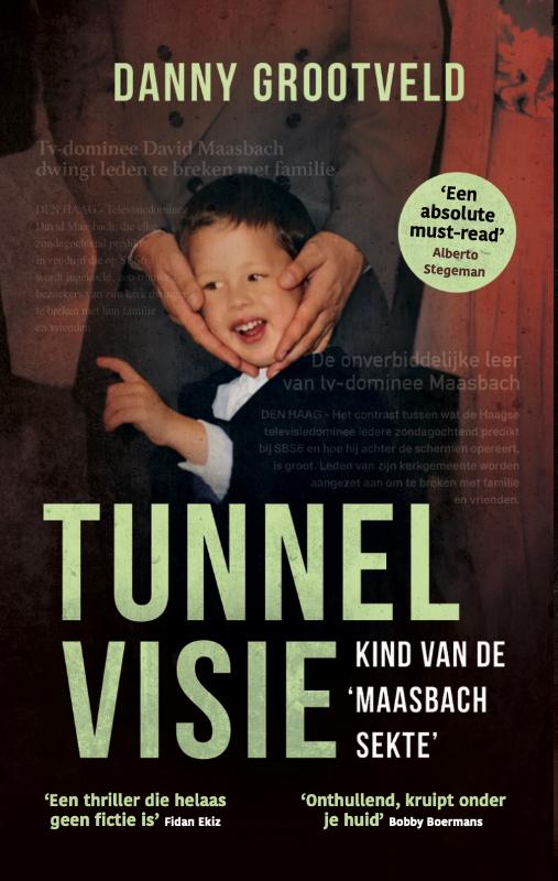 Tunnelvisie - Kind van de 'Maasbach sekte' (Paperback) Tunnelvisie - Kind van de 'Maasbach sekte' (Paperback)