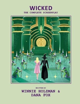 Wicked: The Complete Screenplay (Hardback) Wicked: The Complete Screenplay (Hardback)