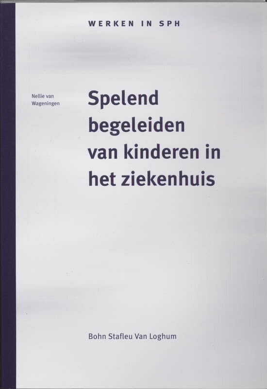 Spelend begeleiden van kinderen in het ziekenhuis (Paperback)