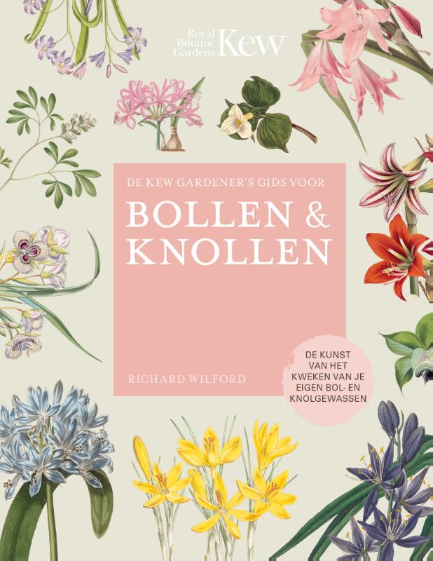 De Kew Gardener's gids voor Bollen & Knollen (Hardback)